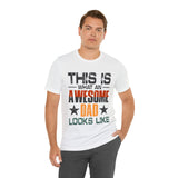 This is What an Awesome Dad Looks Like - Unisex Jersey Short Sleeve Tee