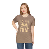 I'd Hit That (Pickleball) Unisex Jersey Short Sleeve Tee