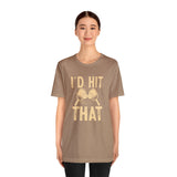 I'd Hit That (Pickleball) Unisex Jersey Short Sleeve Tee