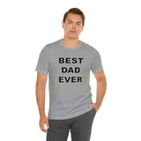 Best Dad Ever - Unisex Jersey Short Sleeve Tee