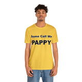 Some Call Me Pappy - Unisex Jersey Short Sleeve Tee