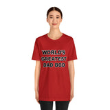 World's Greatest Dad Bod - Unisex Jersey Short Sleeve Tee