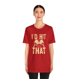 I'd Hit That (Pickleball) Unisex Jersey Short Sleeve Tee