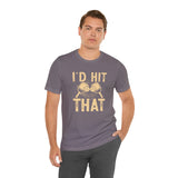 I'd Hit That (Pickleball) Unisex Jersey Short Sleeve Tee