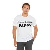 Some Call Me Pappy - Unisex Jersey Short Sleeve Tee