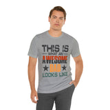 This is What an Awesome Dad Looks Like - Unisex Jersey Short Sleeve Tee