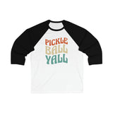 Pickleball Yall - Unisex 3\4 Sleeve Baseball Tee