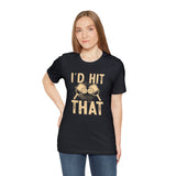 I'd Hit That (Pickleball) Unisex Jersey Short Sleeve Tee