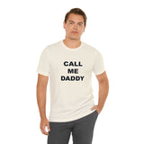 Call Me Daddy - Unisex Jersey Short Sleeve Tee