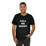 Call Me Daddy - Unisex Jersey Short Sleeve Tee