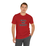 Call Me Daddy - Unisex Jersey Short Sleeve Tee