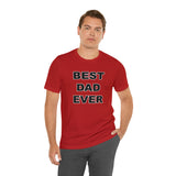 Best Dad Ever - Unisex Jersey Short Sleeve Tee