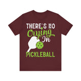 There's No Crying in Pickleball - Unisex Jersey Short Sleeve Tee