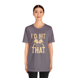 I'd Hit That (Pickleball) Unisex Jersey Short Sleeve Tee