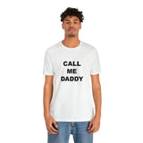 Call Me Daddy - Unisex Jersey Short Sleeve Tee