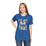 I'd Hit That (Pickleball) Unisex Jersey Short Sleeve Tee