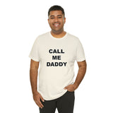 Call Me Daddy - Unisex Jersey Short Sleeve Tee