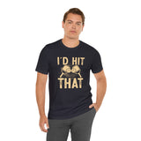 I'd Hit That (Pickleball) Unisex Jersey Short Sleeve Tee