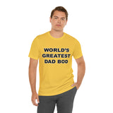World's Greatest Dad Bod - Unisex Jersey Short Sleeve Tee