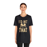 I'd Hit That (Pickleball) Unisex Jersey Short Sleeve Tee