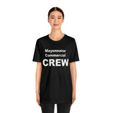 Mayonnaise Commercial Crew - Unisex Jersey Short Sleeve Tee