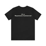 Film Crew - It's a Mayonnaise Commercial - Unisex Jersey Short Sleeve Tee