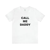 Call Me Daddy - Unisex Jersey Short Sleeve Tee