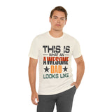 This is What an Awesome Dad Looks Like - Unisex Jersey Short Sleeve Tee