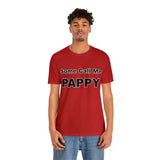 Some Call Me Pappy - Unisex Jersey Short Sleeve Tee