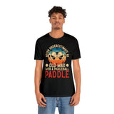 Never Underestimate an Old Man with a Pickleball Paddle - Unisex Jersey Short Sleeve Tee