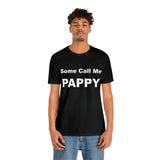 Some Call Me Pappy - Unisex Jersey Short Sleeve Tee