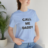 Call Me Daddy - Unisex Jersey Short Sleeve Tee