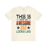 This is What an Awesome Dad Looks Like - Unisex Jersey Short Sleeve Tee