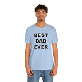 Best Dad Ever - Unisex Jersey Short Sleeve Tee