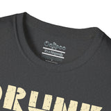 Drunk and Ready to Talk Politics - Unisex Softstyle T-Shirt