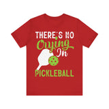 There's No Crying in Pickleball - Unisex Jersey Short Sleeve Tee
