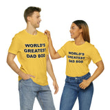 World's Greatest Dad Bod - Unisex Jersey Short Sleeve Tee