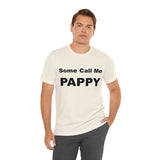 Some Call Me Pappy - Unisex Jersey Short Sleeve Tee