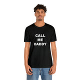 Call Me Daddy - Unisex Jersey Short Sleeve Tee
