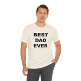 Best Dad Ever - Unisex Jersey Short Sleeve Tee