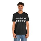 Some Call Me Pappy - Unisex Jersey Short Sleeve Tee