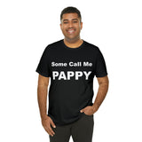 Some Call Me Pappy - Unisex Jersey Short Sleeve Tee