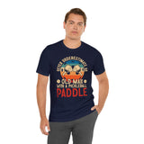 Never Underestimate an Old Man with a Pickleball Paddle - Unisex Jersey Short Sleeve Tee