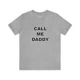 Call Me Daddy - Unisex Jersey Short Sleeve Tee