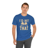 I'd Hit That (Pickleball) Unisex Jersey Short Sleeve Tee