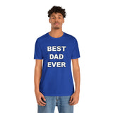 Best Dad Ever - Unisex Jersey Short Sleeve Tee