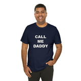 Call Me Daddy - Unisex Jersey Short Sleeve Tee