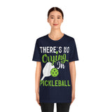 There's No Crying in Pickleball - Unisex Jersey Short Sleeve Tee