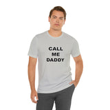 Call Me Daddy - Unisex Jersey Short Sleeve Tee