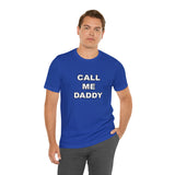 Call Me Daddy - Unisex Jersey Short Sleeve Tee